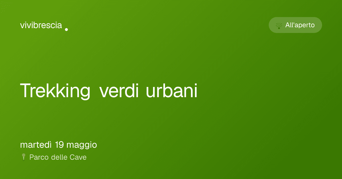 Trekking verdi urbani — All'aperto a Brescia, Parco delle Cave
