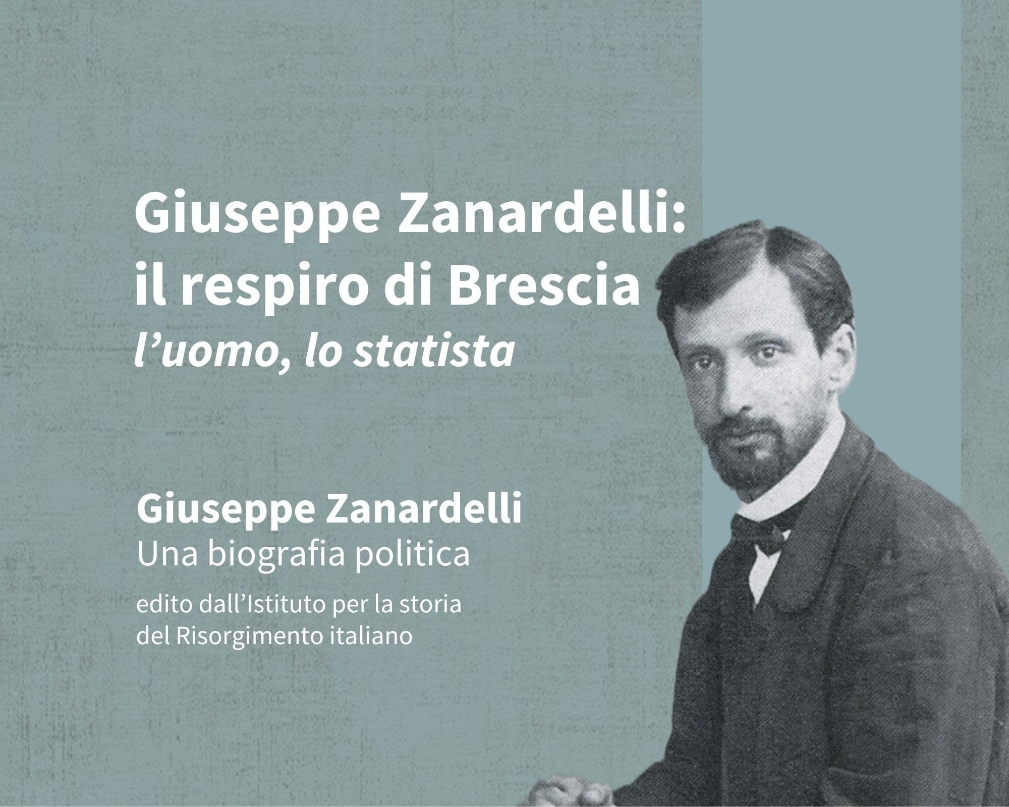 Giuseppe Zanardelli: il respiro di Brescia, l’uomo, lo statista. — Cultura a Brescia, giovedì 21 maggio
